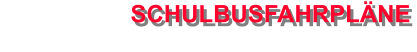 SCHULBUSFAHRPLNE