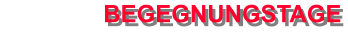 BEGEGNUNGSTAGE