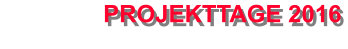 PROJEKTTAGE 2016