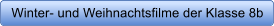 Winter- und Weihnachtsfilme der Klasse 8b