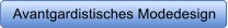 Avantgardistisches Modedesign