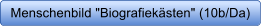 Menschenbild "Biografieksten" (10b/Da)