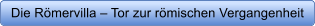 Die R�mervilla � Tor zur r�mischen Vergangenheit
