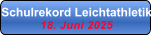 Schulrekord Leichtathletik 18. Juni 2025