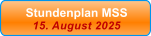 Stundenplan MSS 15. August 2025