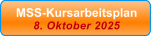 MSS-Kursarbeitsplan 8. Oktober 2025