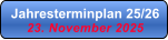Jahresterminplan 25/26 23. November 2025