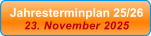 Jahresterminplan 25/26 23. November 2025